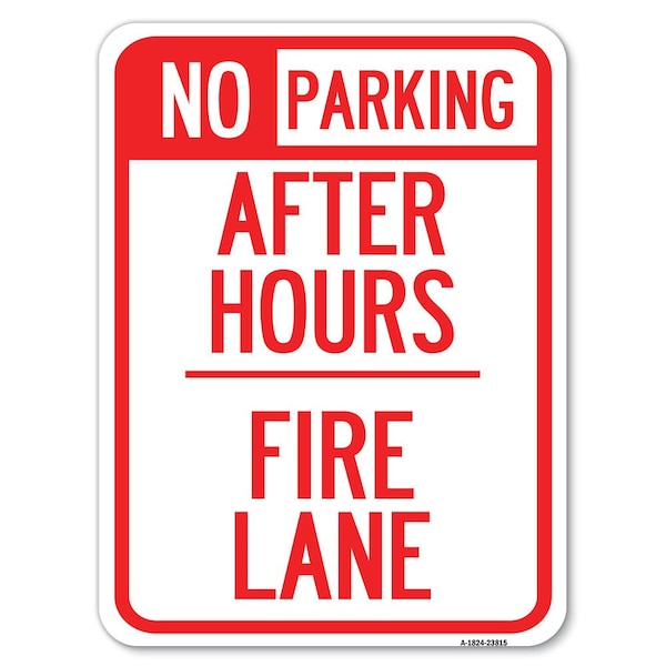 Signmission No Parking-After Hours Fire Lane Heavy-Gauge Alum Rust Proof Parking Sign, 18" x 24", A-1824-23815 A-1824-23815 - main